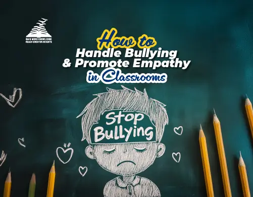 How to Handle Bullying and Promote Empathy in Classrooms- Presidency School Mangalore