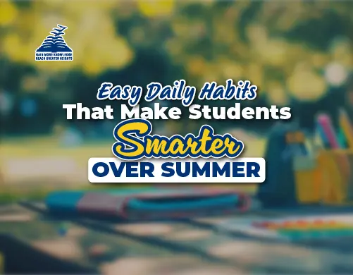 Easy Daily Habits That Make Students Smarter Over Summer-Presidency School Mangalore