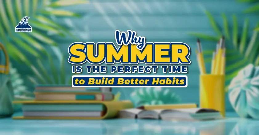 Easy Daily Habits That Make Students Smarter Over Summer-Presidency School Mangalore